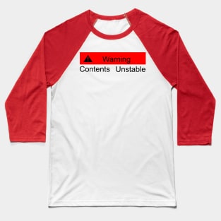 Warning Contents unstable Baseball T-Shirt